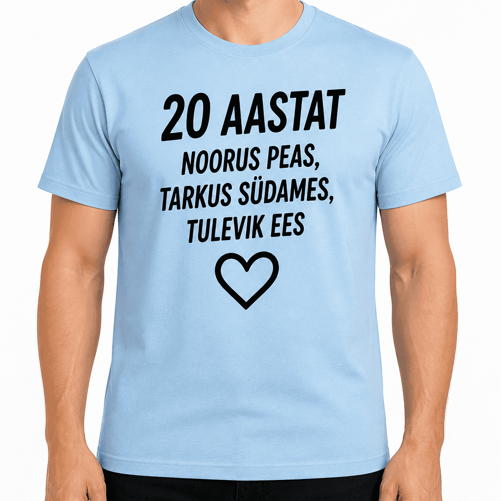 T-särk 20. sünnipäevaks – 20 aastat noorus peas, tarkus südames, tulevik ees