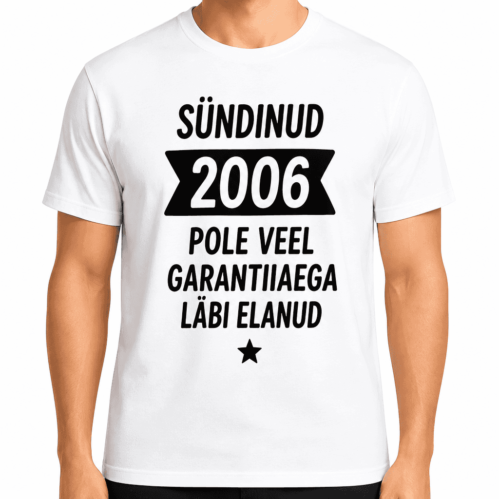 T-särk 20. sünnipäevaks – Sündinud 2006 pole veel garantiiaega läbi elanud
