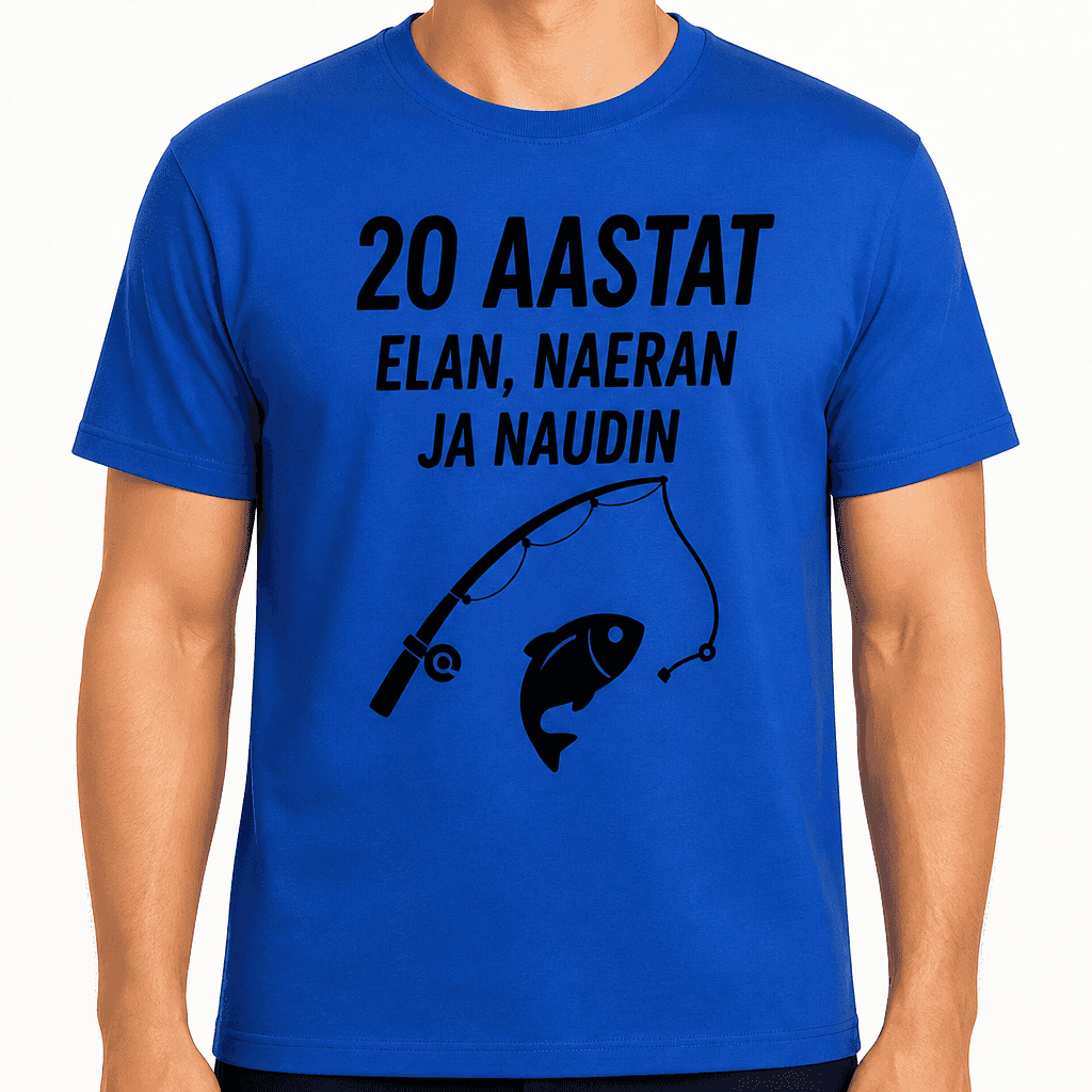 T-särk 20. sünnipäevaks – 20 aastat elan, naeran ja naudin