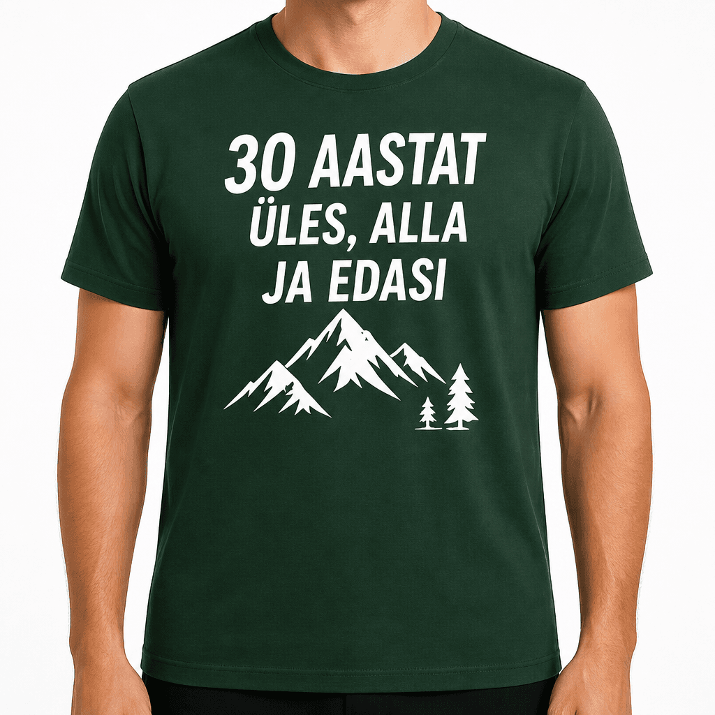 T-särk 30. sünnipäevaks – 30 aastat üles, alla ja edasi