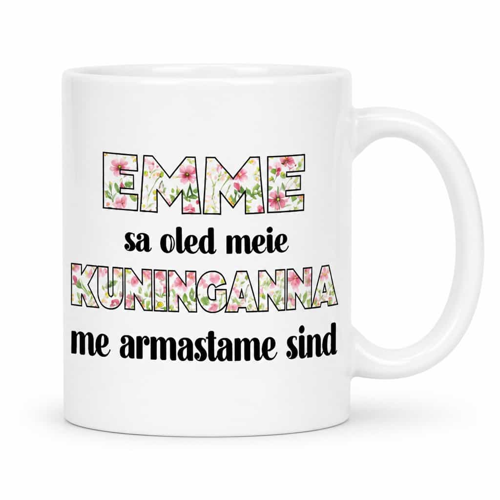 Naljakas kruus Emme kuninganna – EMME sa oled meie