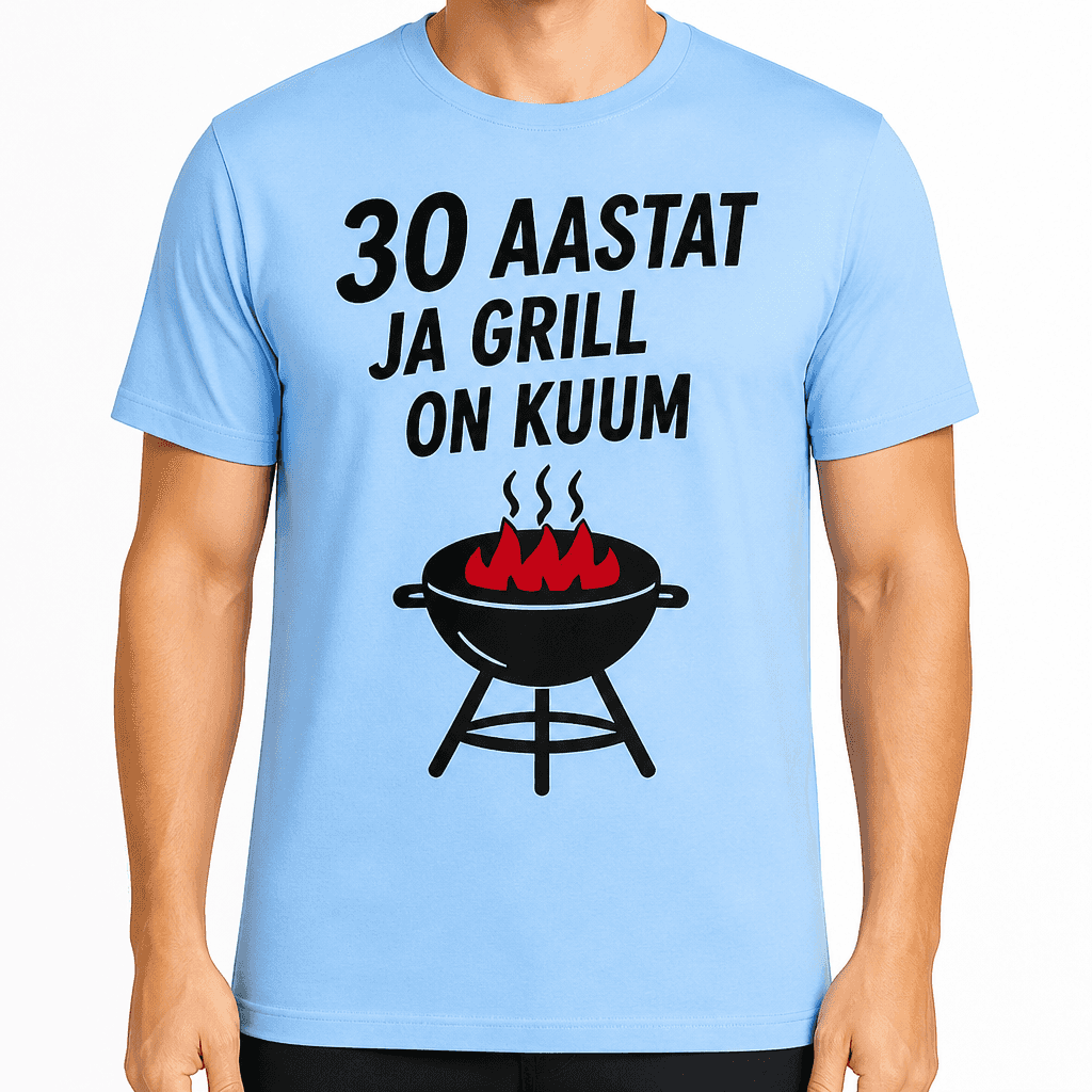 T-sĂ€rk 30. sĂŒnnipĂ€evaks â 30 aastat ja grill on kuum