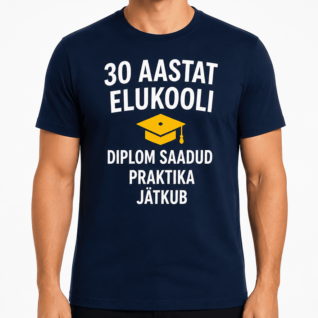 T-särk 30. sünnipäevaks – 30 aastat elukooli diplom saadud praktika jätkub