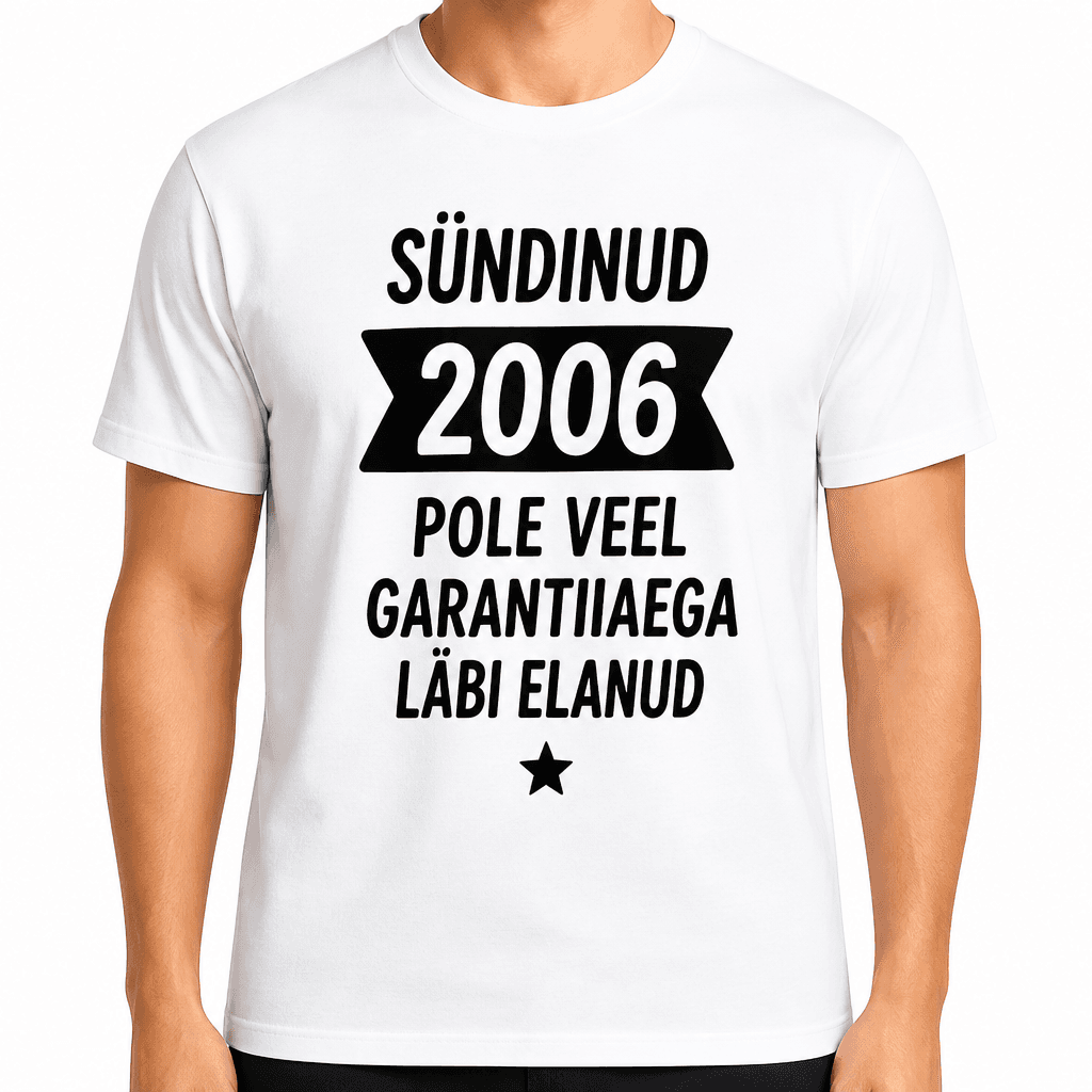 T-särk 20. sünnipäevaks – Sündinud 2006 pole veel garantiiaega läbi elanud