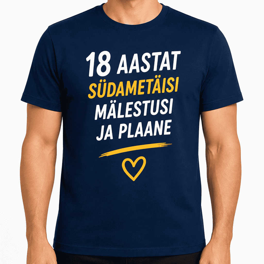 T-särk 18. sünnipäevaks – 18 aastat südametäisi mälestusi ja plaane