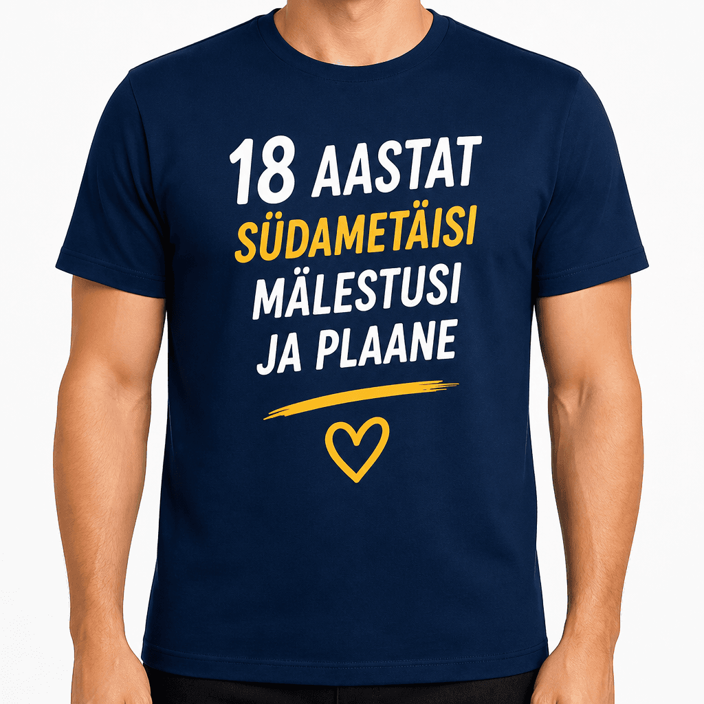 T-särk 18. sünnipäevaks – 18 aastat südametäisi mälestusi ja plaane