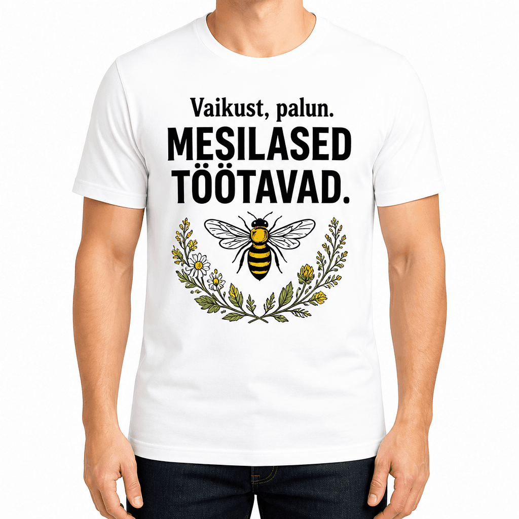 Mesiniku T-särk – Vaikust, palun. Mesilased töötavad.