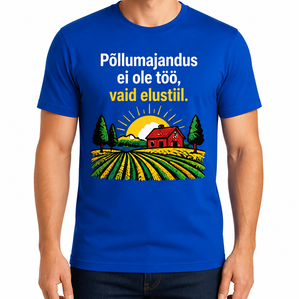 Talupidaja T-särk – Põllumajandus ei ole töö, vaid elustiil.