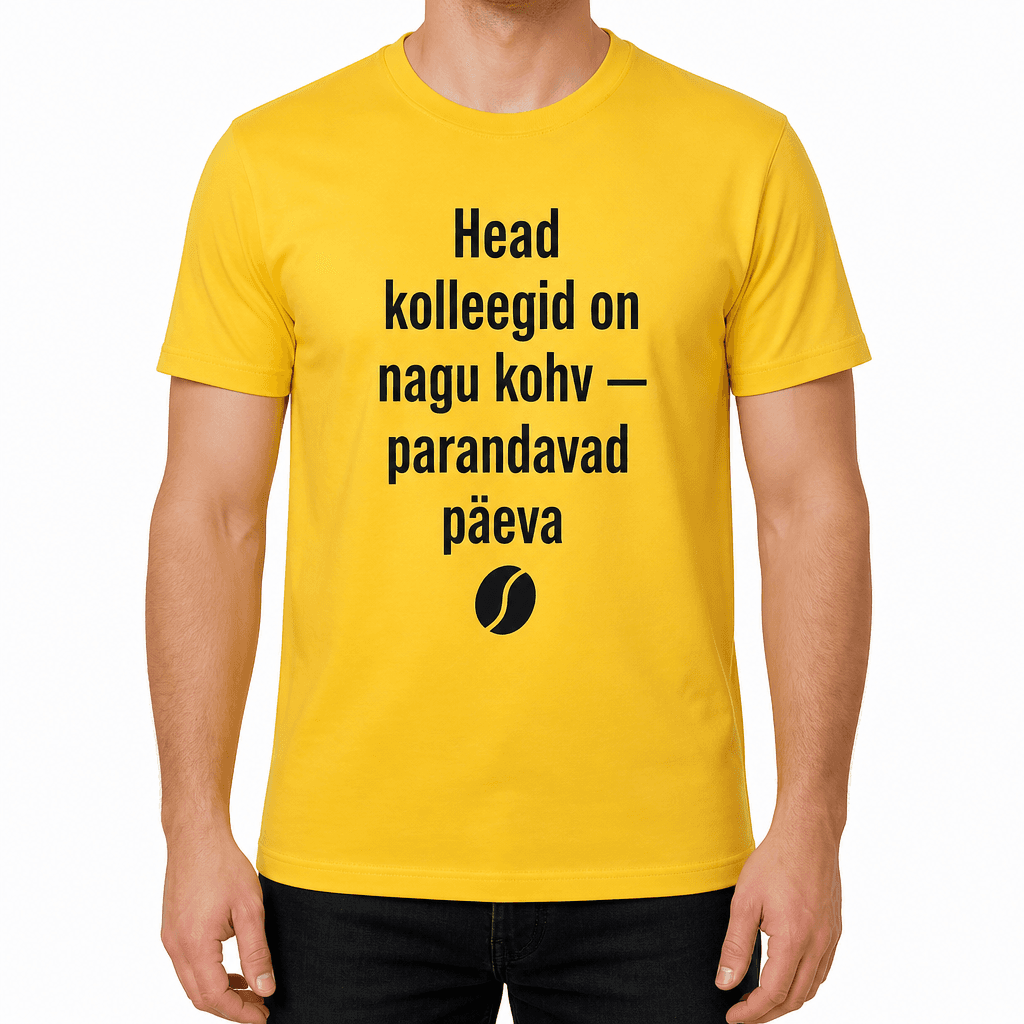 Kolleegi t-särk – Head kolleegid on nagu kohv — parandavad päeva