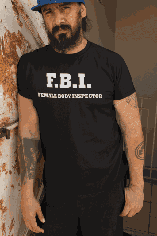 F.B.I. Female Body Inspector - T-särk