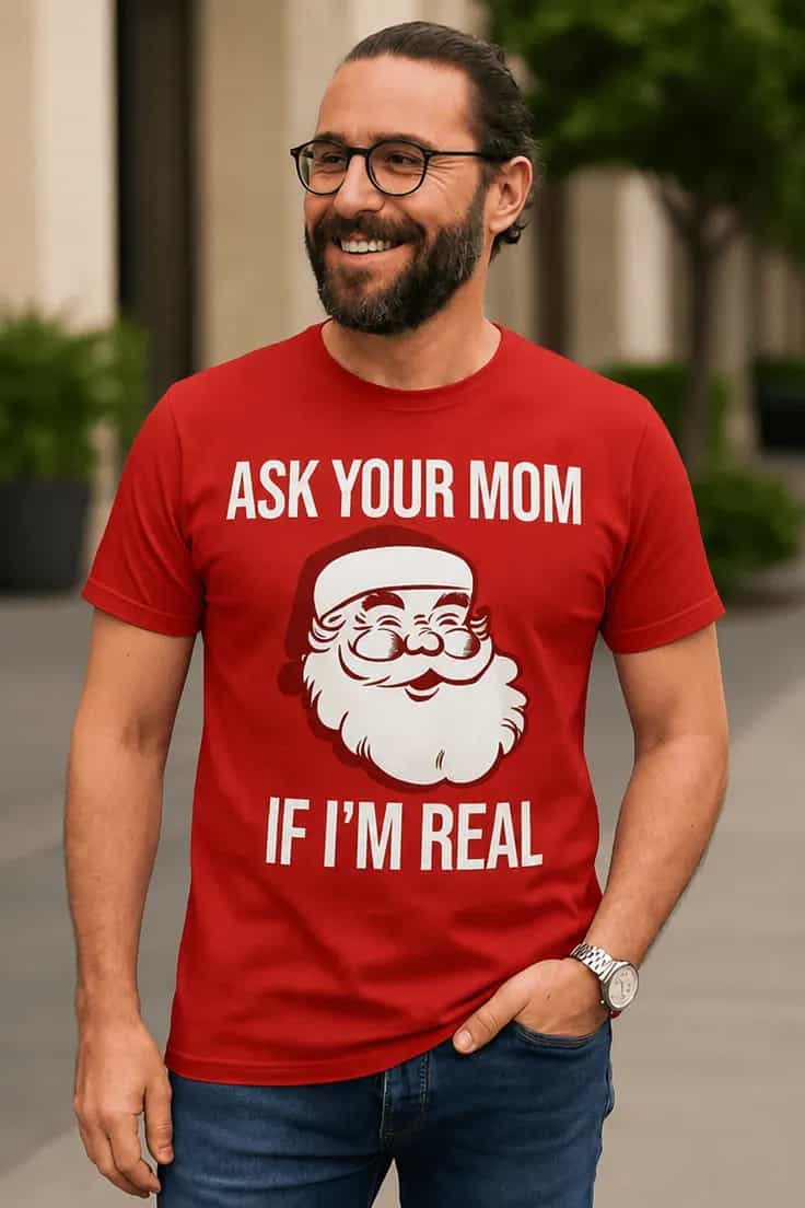 Jõulusärk „Ask your mom if I'm real“