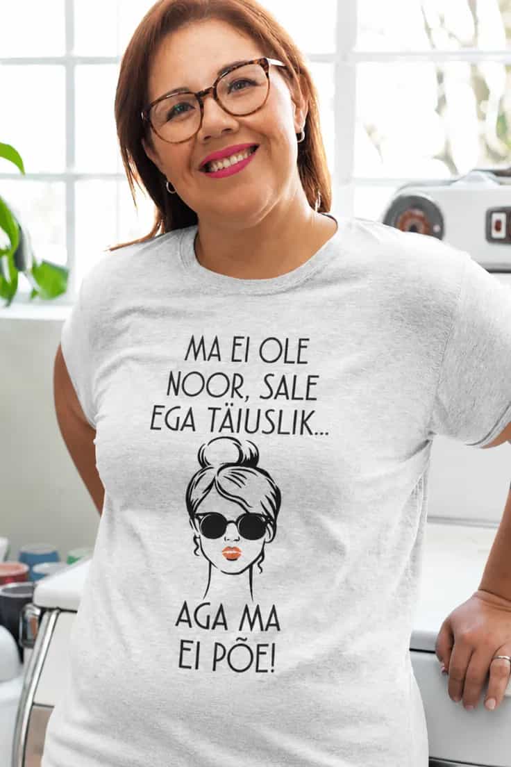 Naljakas T-särk Ei põe – MA EI OLE AGA MA EI PÕE!