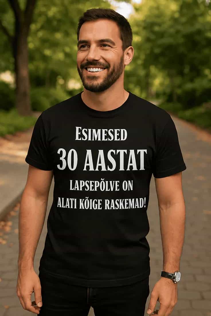 Naljakas T-sÀrk Esimesed 30 aastat lapsepÔlve