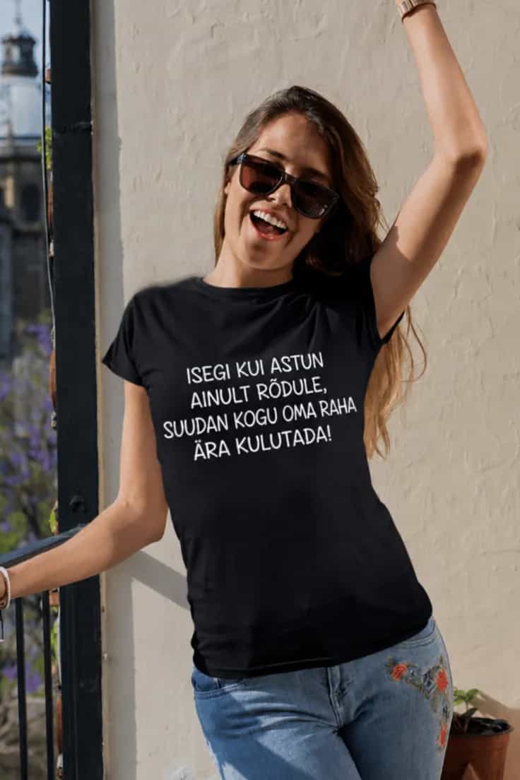 Naljakas T-särk Kulutan kogu raha – ISEGI KUI ASTUN