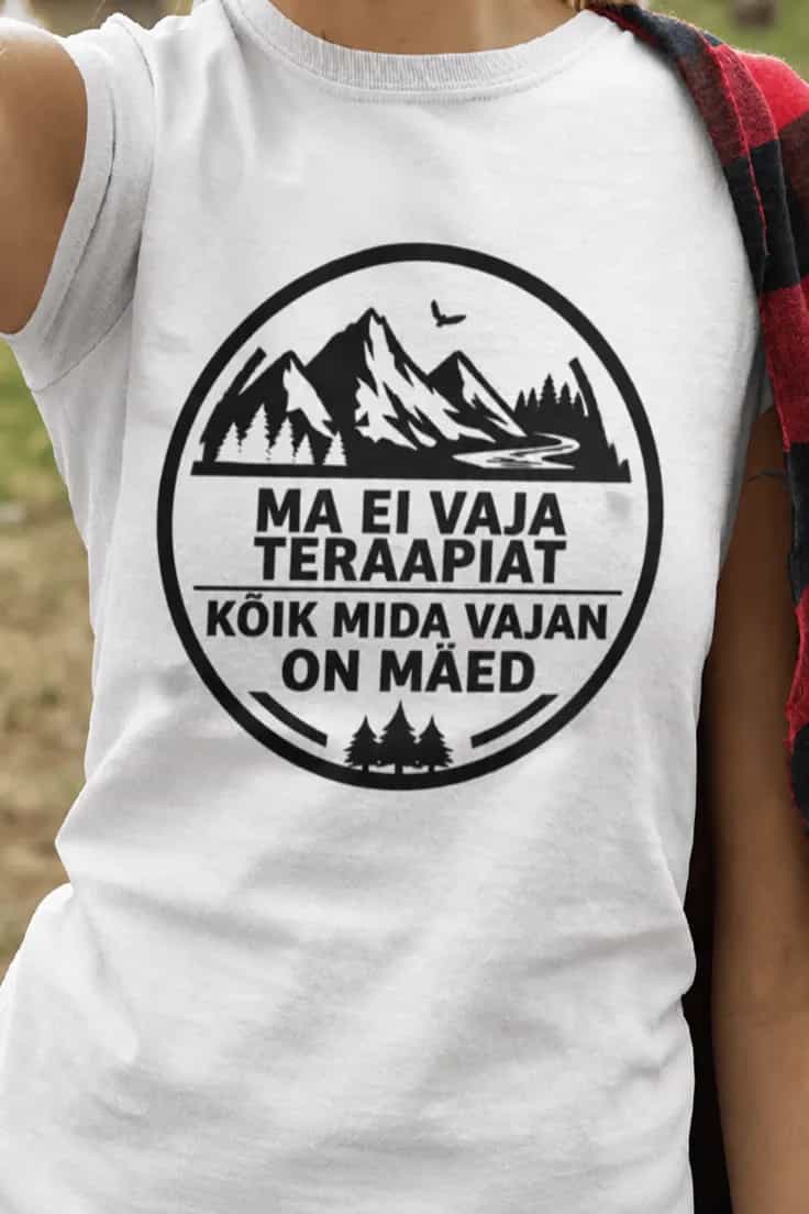 Naljakas T-särk Mäed teraapia asemel – MA EI VAJA
