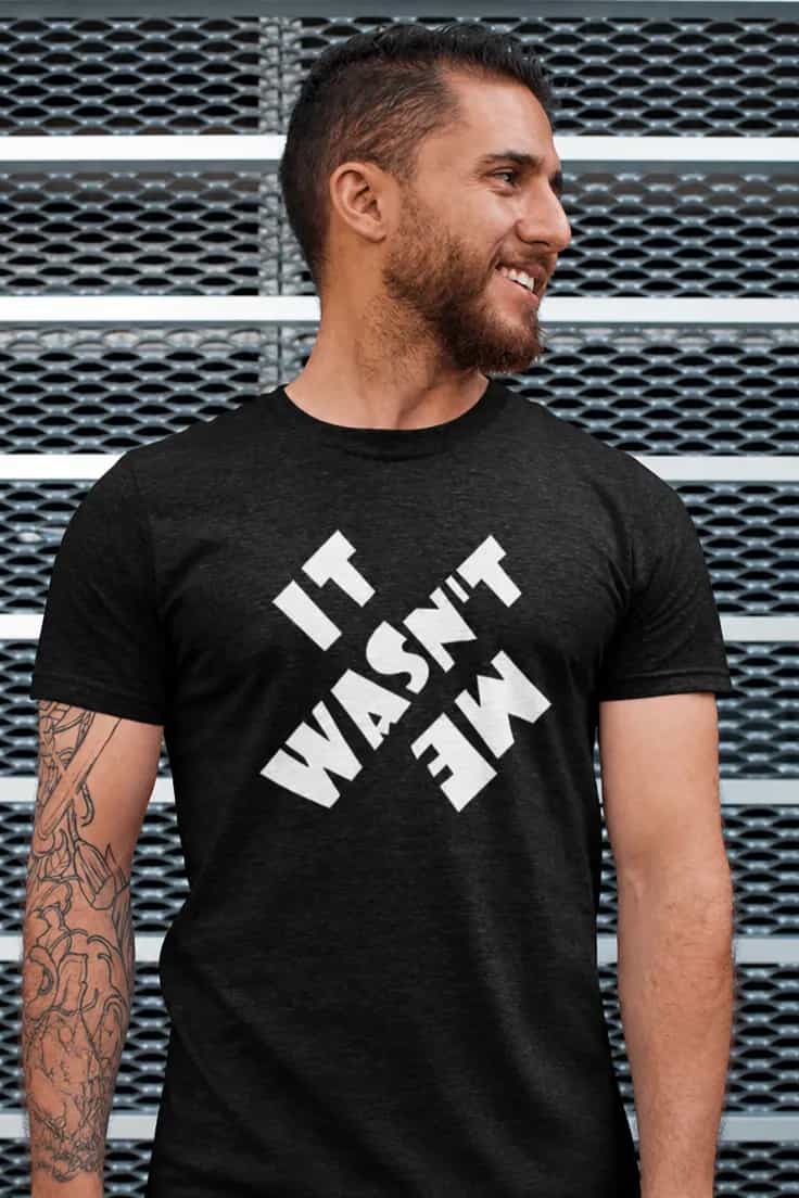 Naljakas T-särk „It wasn't me“