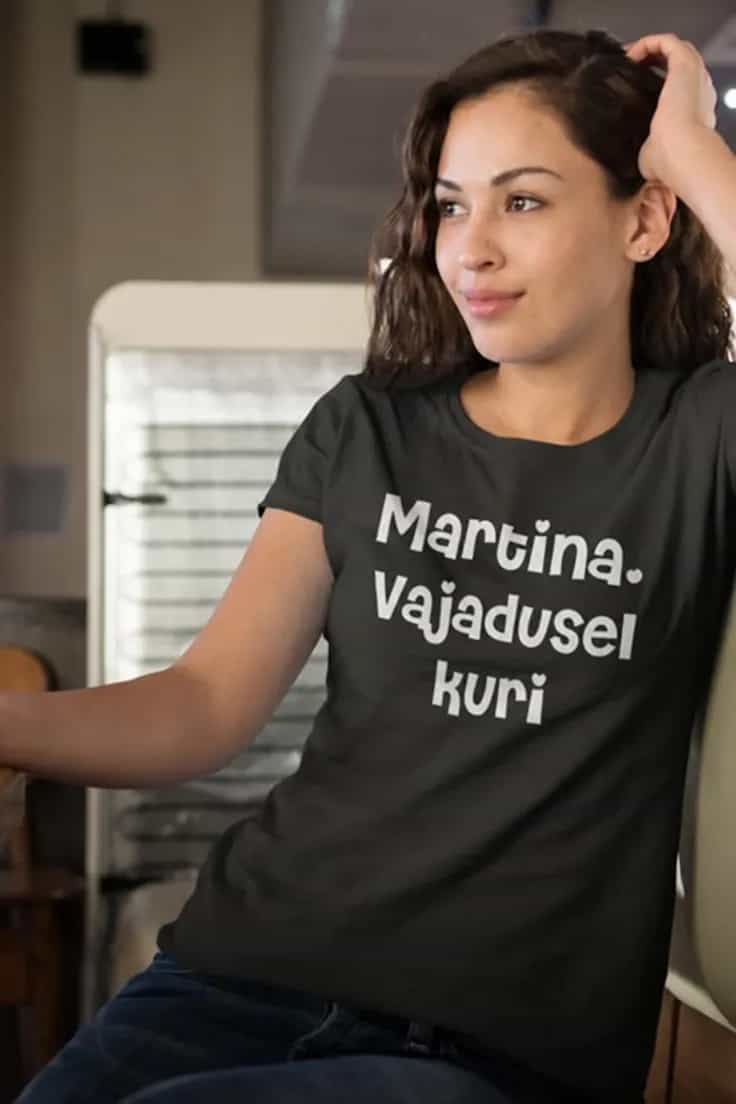 Naljakas T-särk Vajadusel kuri nimega Martina