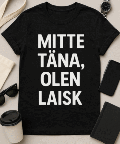 Mitte täna, olen laisk - T-särk