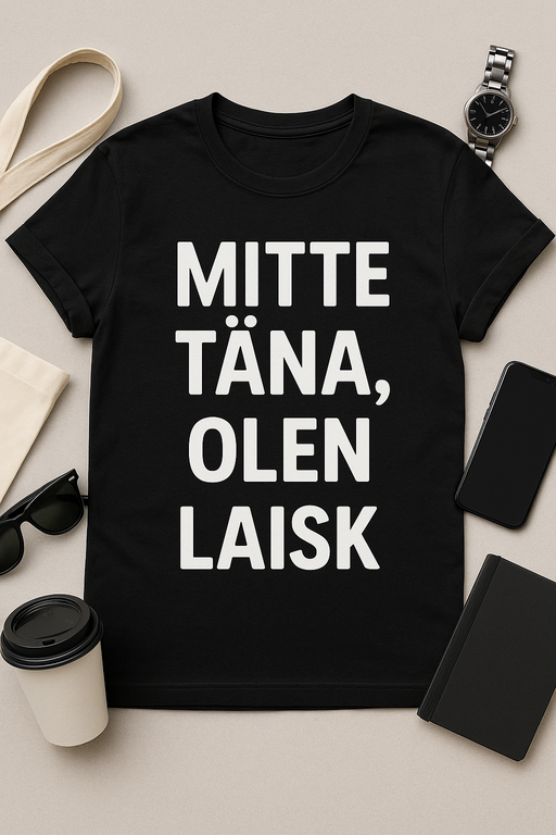 Mitte täna, olen laisk - T-särk