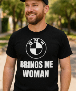 BMW BRINGS ME WOMAN - T-särk