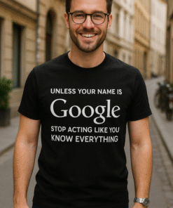 Unless Your Name Is Google - T-särk