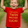 Naljakas: I am with my TWIN BROTHER LUCAS (nimi soovi järgi) - Laste T-särk