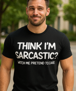 Think I'm Sarcastic - T-särk