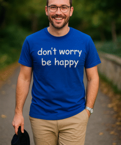 dont worry be happy - T-särk