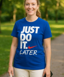 JUST DO IT. LATER - T-särk