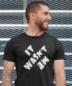 IT WASN'T ME - T-särk