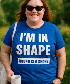 I'M IN SHAPE ROUND IS A SHAPE - T-särk