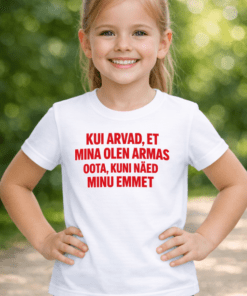 Naljakas laste T-särk: Kui arvad, et mina olen armas, oota kuni näed minu emmet