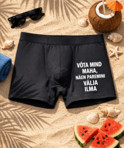 Meeste bokserid „VÕTA MIND MAHA, NÄEN PAREMINI VÄLJA ILMA”