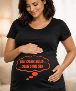 Rasedate T-särk „KUI OLEN SUUR… …OLEN SINU ŠEF“